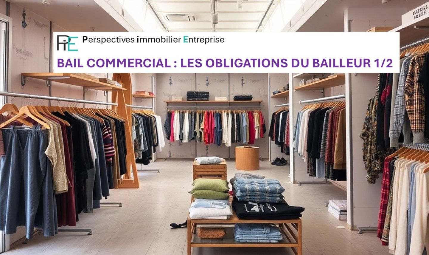 BAIL COMMERCIAL : OBLIGATIONS DU BAILLEUR EN MATIERE DE DOCUMENTS A